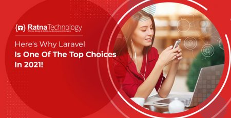 Here's why Laravel is one of the top choices in 2021