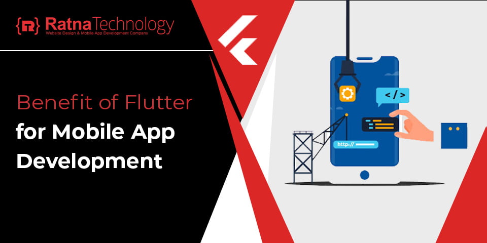 Benefit of Flutter for Mobile App Development