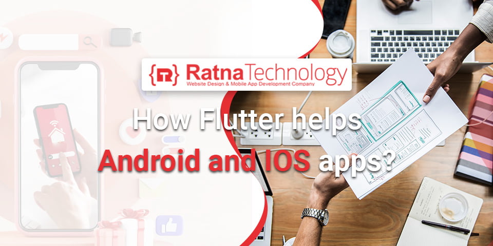 How Flutter helps with developing high-quality Android and iOS apps